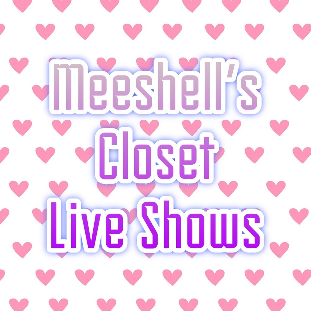 Join me live @meeshellscloset